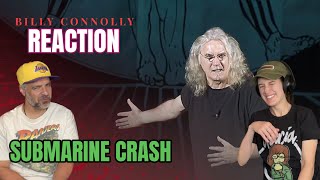 Billy Connolly  Submarine Crash REACTION  Live in London [upl. by Em270]