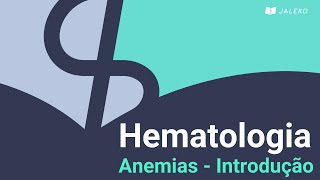 Hematologia Anemias  Introdução [upl. by Norrad]