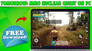 How To Install And Play Tomorrow MMO Nuclear Quest On PC Or Laptop [upl. by Cralg]