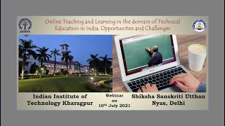 IIT Kharagpur Webinar on Effective Online Teaching amp Learning in Technical Education  Part 2 of 2 [upl. by Megdal]