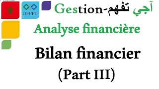 Analyse financière  Bilan financier Part3 [upl. by Atnauqal]