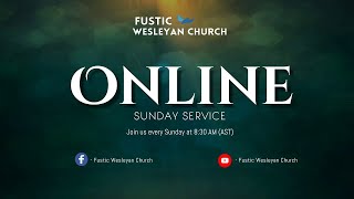 Fustic Wesleyan Holiness Church Live Stream [upl. by Subocaj]