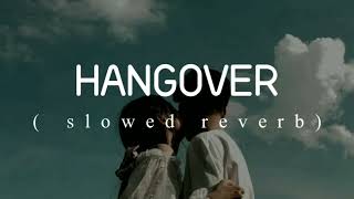 Hangover  slowed reverb [upl. by Lrae]