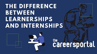 What Is The Difference Between An Internship And A Learnership  Careers Portal [upl. by Lattie347]