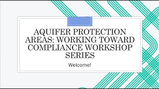 Aquifer Protection Areas Working toward Compliance Workshop Series July 2024 [upl. by Droffats]