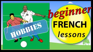 Hobbies in French  Beginner French Lessons for Children [upl. by Enneirda694]