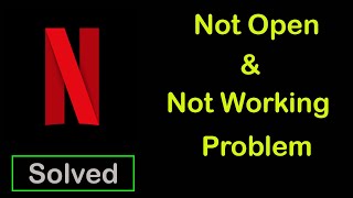 How to Fix Netflix App Not Working  Netflix Not Opening Problem in Android amp ios [upl. by Nocam]