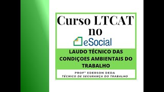 Curso LTCAT no eSocial SST Aula 06  Legislação Básica do LTCAT  Parte 03  LINACH [upl. by Ecnatsnoc]