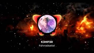 K3MP3R Fahrradsattel🇩🇪 remix bass slowed pithed reverb 360 noscope [upl. by Melquist]