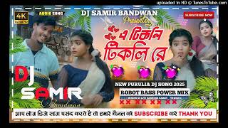 A Tikli Tikli Re Djএ টিকলি টিকলি রে ডিজেPurulia Dj Gaan 2025 Matal Dance Mix DjSamir Bandwan [upl. by Einneg]