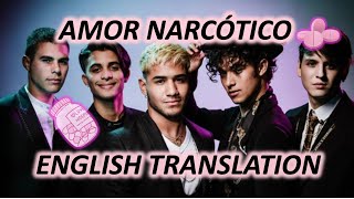 AMOR NARCÓTICO CNCO ENGLISH TRANSLATION [upl. by Aurelea]