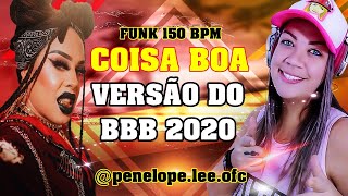 Gloria Groove  Coisa Boa Funk 150 Bpm BBB20 DJ Penelope Lee [upl. by Hurless]