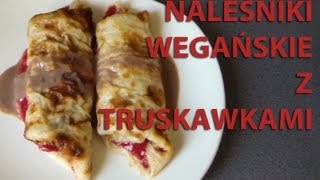 Naleśniki z truskawkami Wegańskie VegeVlog [upl. by Siurtemed]