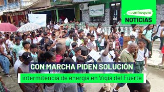 Con marcha piden solución a intermitencia de energía en Vigía del Fuerte  Teleantioquia Noticias [upl. by Aiseneg]