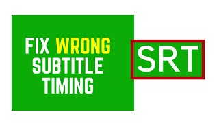 How to Fix or Adjust Subtitle Timings That are Out of Sync [upl. by Korry]