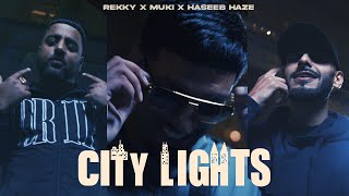 Rekky x Muki x Haseeb Haze  City Lights OFFICIAL MUSIC VIDEO [upl. by Alac623]