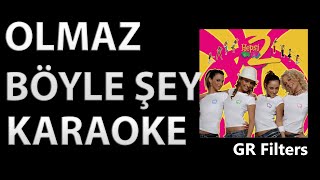 Hepsi  Olmaz Böyle Şey Karaoke [upl. by Puett]