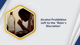 Alcohol Prohibition Left to the quotRulers Discretionquot [upl. by Wirth]