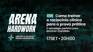 Como treinar o raciocínio clínico para a prova prática  Abertura de Inscrições Arena Hardwork [upl. by Kantos130]