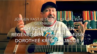 Ich schenk dir einen Regenbogen Dorothée KreuschJacob  MUSICJUSTMUSIC® GmbH von Jürgen Fastje [upl. by Ronyar]