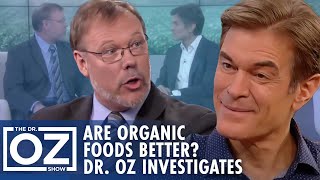 Are Organic Foods Really Better for You Dr Oz Investigates  Oz Health [upl. by Mailliw494]