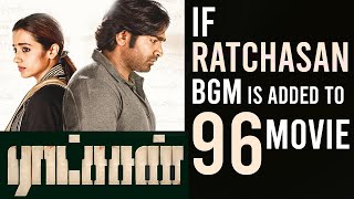 Why Editing amp BGM matters  ftRatchasan 96 Movie  If Ratchasan BGM is added to 96 movie ENE [upl. by Eilatan]