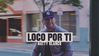 Loco Por Ti  Natty Blanco ft Rocio Cereceres Video Oficial [upl. by Anilys]