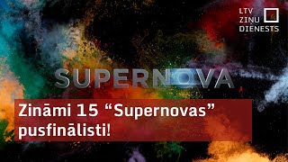 Zināmi 15 quotSupernovasquot pusfinālisti [upl. by Eemla]