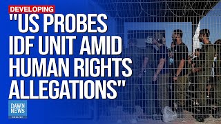 US investigating IDF unit over human rights allegations Axios reports  Dawn News English [upl. by Salita]