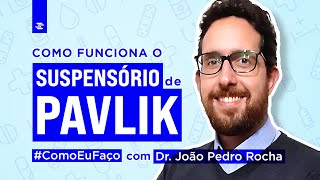 Como Eu Faço Como Funciona o Suspensório de Pavlik com Dr João Pedro Rocha [upl. by Nolyarg]