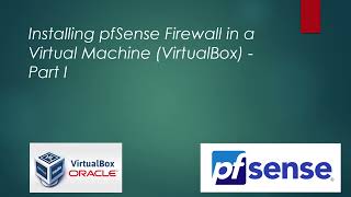 Installing pfSense Firewall in a Virtual Machine VirtualBox  Part I [upl. by Orlantha]