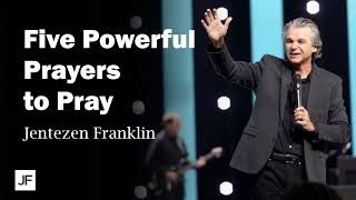 quotFive Powerful Prayers to Prayquot with Jentezen Franklin [upl. by Voccola]