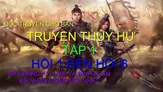 Truyện THỦY HỬ tập 1 Hồi 1 đến hồi 6 [upl. by Brindell642]