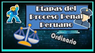 Etapas del PROCESO PENAL PERUANO  NUEVO CÓDIGO PROCESAL PENAL [upl. by Thomasa]