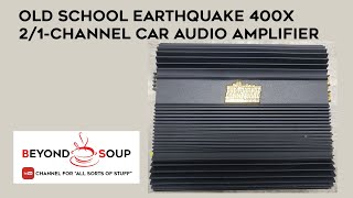 Old School Earthquake of San Francisco 400X 21Channel Bridgeable Car Audio Amplifier [upl. by Llehcor523]