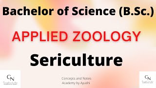 Sericulture  Applied Zoology  For BSc students  Academy by Ayushi  Concepts and Notes [upl. by Branch]