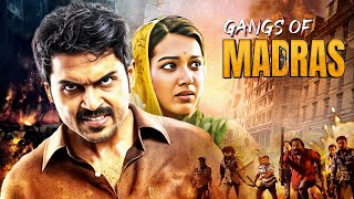 Karthi Gangs Of Madras Full Movie 4K  Catherine Tresa  New South Thriller Movie [upl. by Marvella]