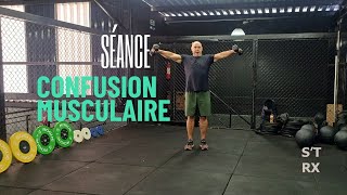 L’entraînement de musculation  La séance quotconfusion musculairequot [upl. by Middle]