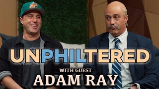 UnPhiltered with Dr Phil  Special guest Adam Ray [upl. by Cortney]