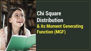 19 Chi Square Distribution and its Moment Generating Function MGF [upl. by Sontich]