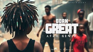 Afro Genix  Born Great Official Audio [upl. by Eiduam42]