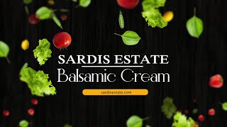 Sardis Estate Balsamic Cream Final [upl. by Cleland]