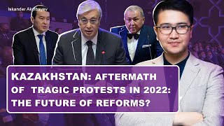 Kazakhstan aftermath of tragic protests in 2022 The future of reforms [upl. by Marpet]