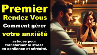 Premières Rencontres  Comment Gérer l’Anxiété  Astuces et Conseils Pratiques [upl. by Hulda206]