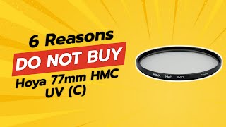 HOYA 77MM HMC UV C  6 SHOCKING REASONS NOT TO BUY 😱🚫 [upl. by Acina]