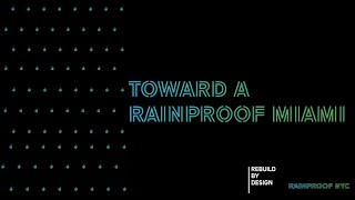 Rainproof Series Toward a Rainproof Miami A Collaboration with Miami Waterkeeper [upl. by Glenda783]