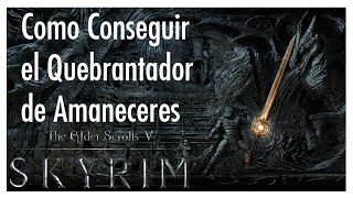 Cómo CONSEGUIR la Quebrantadora de amaneceres  Misión daédrica de Meridia  Skyrim [upl. by Helbon955]