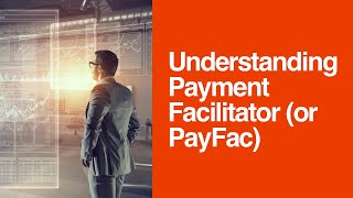 192 Understanding Payment Facilitator or PayFac [upl. by Rodmann]