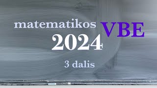 2024 metų matematikos VBE sprendimai  3 dalis [upl. by Trakas]