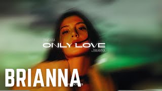 Thasara amp Brianna  Only Love [upl. by Siroval]